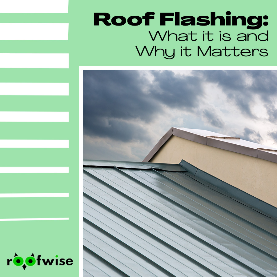 Roof Flashing: What it is and Why it Matters