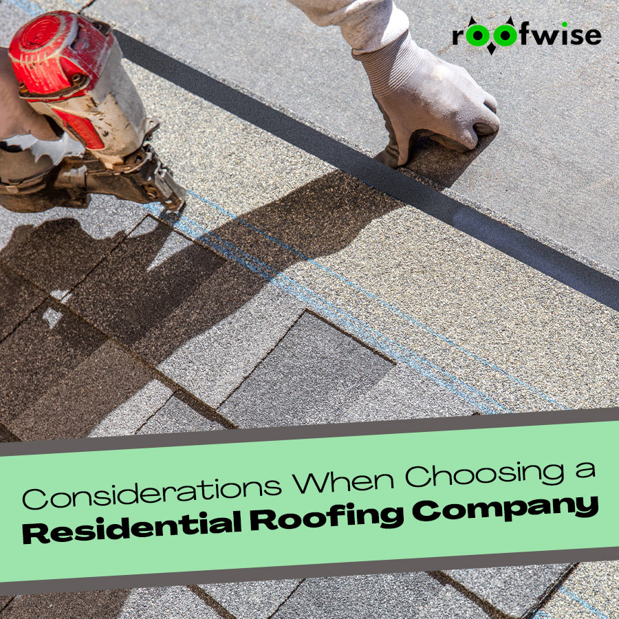 Considerations When Choosing a Residential Roofing Company